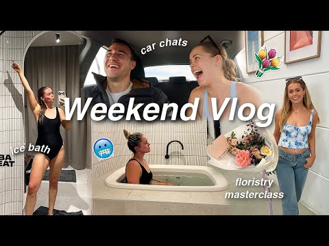 WEEKEND VLOG | car chats with my boyfriend ♡ trying an ice-bath + floristry masterclass! @EllaVictoria