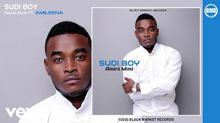 Sudi Boy - Naona Bado ft. Amileena