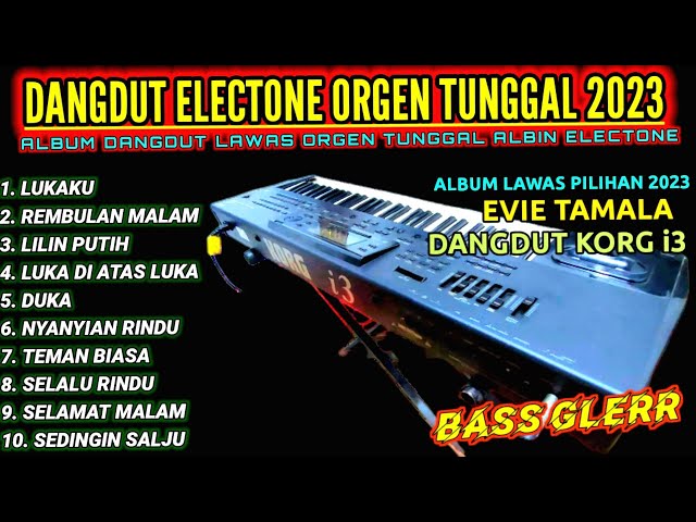 ALBUM DANGDUT ELECTONE ORGEN TUNGGAL KORG i3 TERBARU 2023 EVIE TAMALA LAGU LAWAS BASS GLEDUK GLER class=