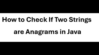 How to Check If Two Strings Are Anagrams in Java || Java Interview Program