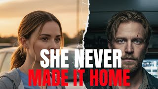 SHE NEVER MADE IT HOME.USA true crime, real crime stories, voice over documentary, true crime.