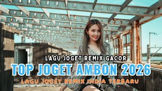 LAGU JOGET AMBON TERBARU REMIX INDIA 2026