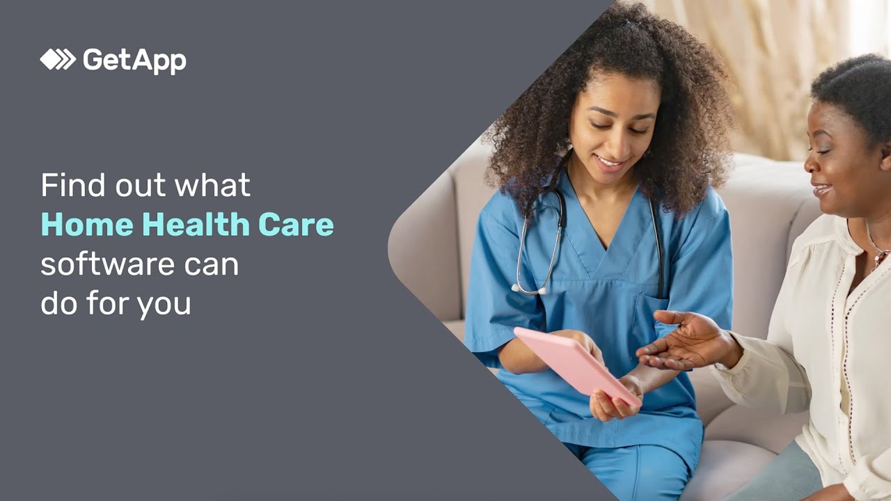 Find out what Home and Health Care software can do for you – GetApp Video Buyer Guide