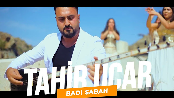 Tahir Uçar  Badı Sabah
