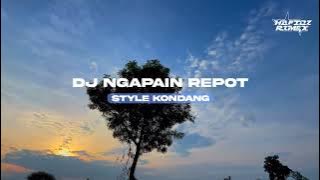 DJ NGAPAIN REPOT STYLE KONDANG X GAMELAN MENGKANE VIRAL TIKTOK - COCOK BUAT DIMOBIL