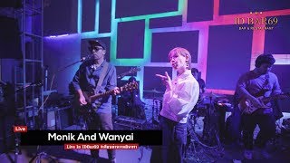 Monik and Wanyai - Live in IDBar69【Full Live】