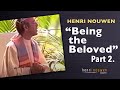 "Being the Beloved" Part 2 | Henri Nouwen at the Crystal Cathedral