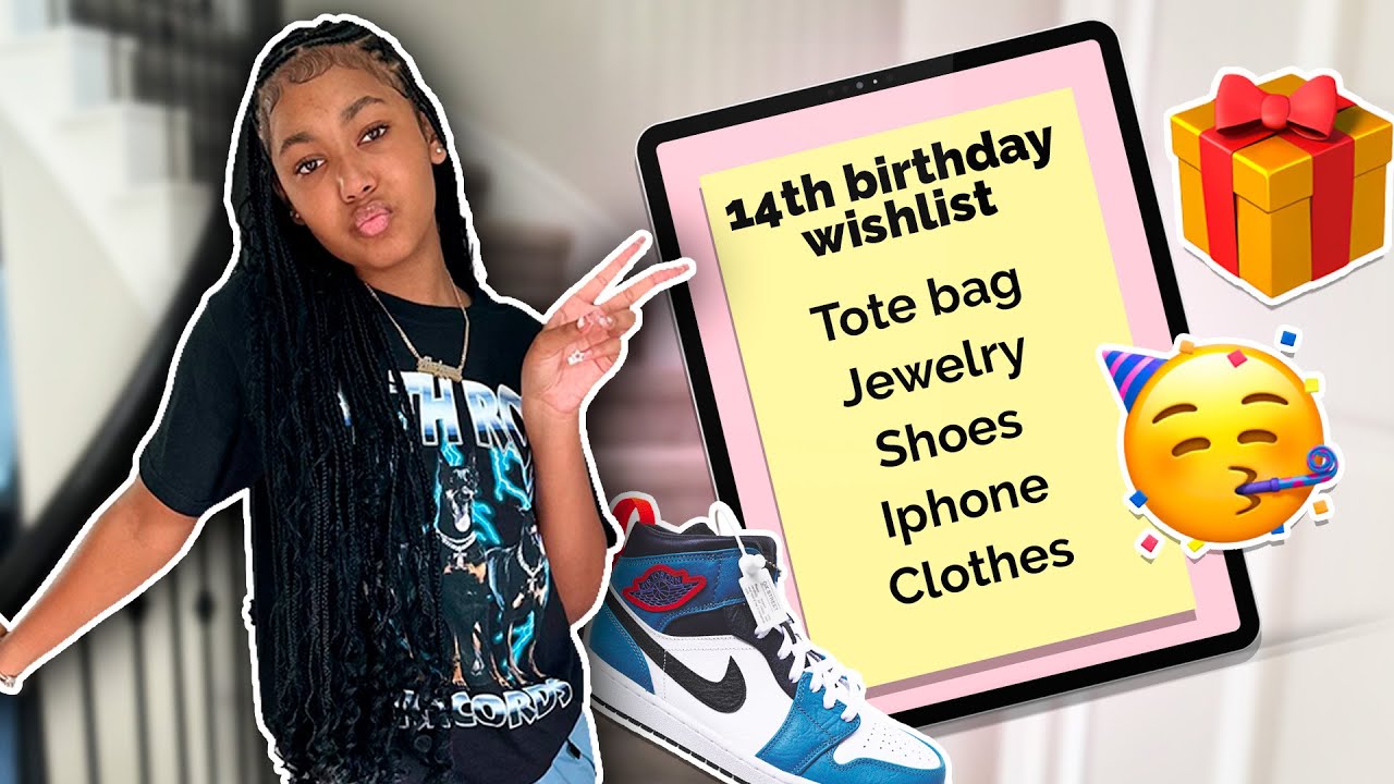 MY 14th BIRTHDAY WISHLIST  🥳