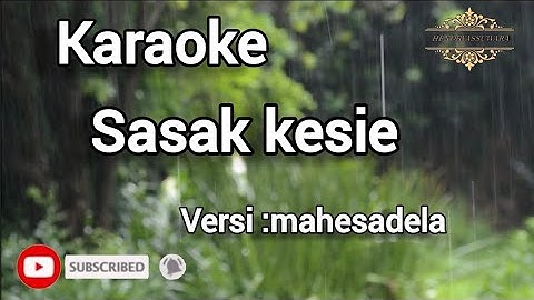 karaoke sasak kesie versi kecimol mhs @hendryassuwara