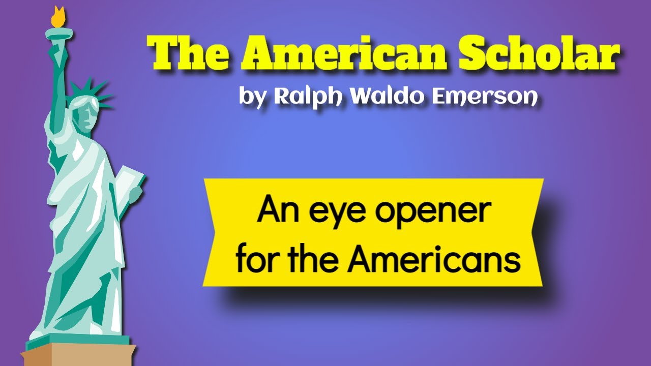 The American Scholar by Ralph Waldo Emerson Summary and Analysis | Must Watch