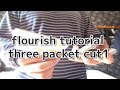 flourish tutorial/three packet cut1/フラリッシュ解説