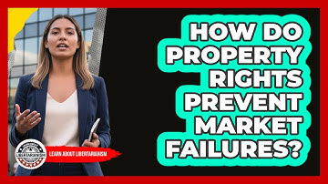 How Do Property Rights Prevent Market Failures?