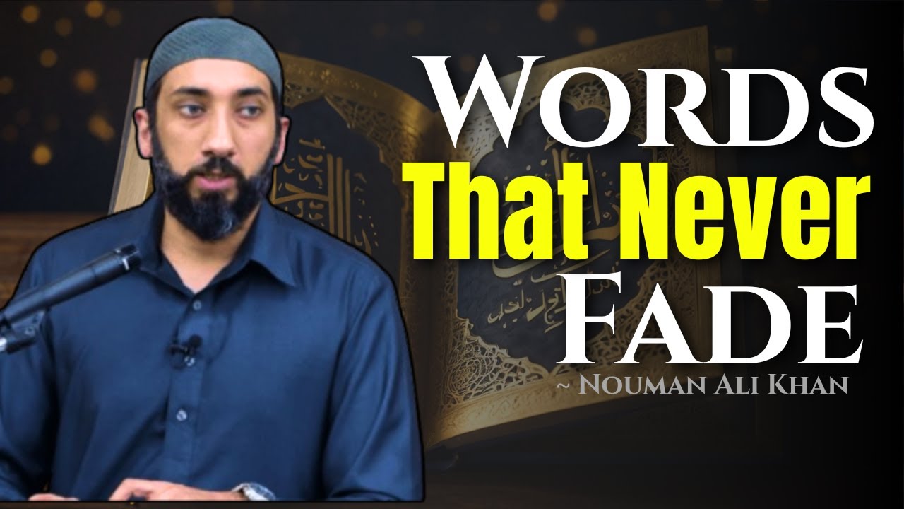 Eternal Words: A Message from the Quran That Transforms Hearts ~ Nouman Ali Khan