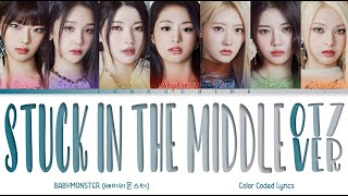 BABYMONSTER (베이비몬스터) - Stuck In The Middle (7 ver.) (Color Coded Lyrics Eng)