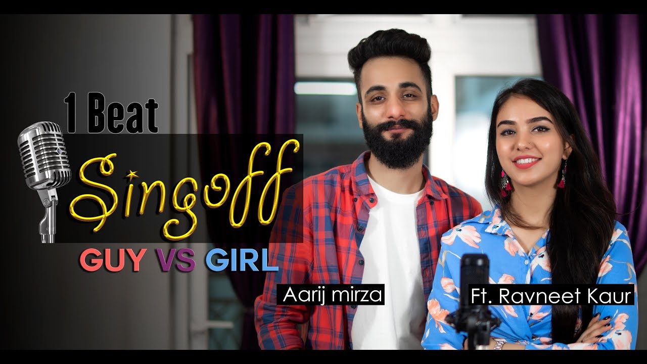 1 Beat  Sing Off  Guy Vs Girl  Aarij Mirza ft Ravneet Kaur  Mashup