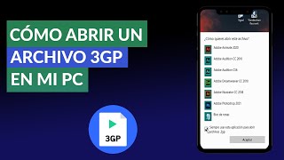 ¿Qué es y Cómo Abrir un Archivo 3gp en mi PC - Fácil y Rápido