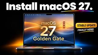 How to Install macOS 27 Golden Gate | Stable Update is FINALLY HERE!