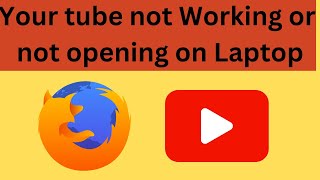 How to Fix Youtube is Not Working or Loading problem on Firefox Browser