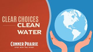 Conner Prairie - Clear Choices Clean Water 2023
