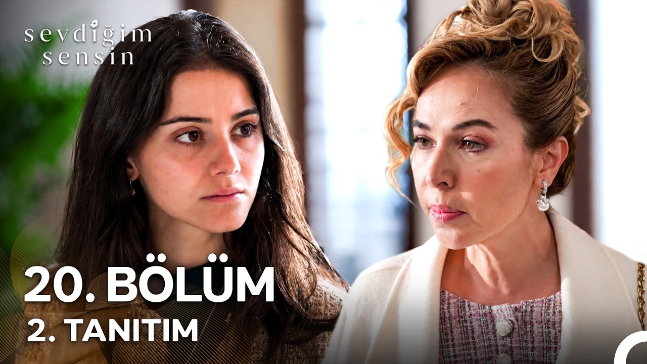 Sevdiğim Sensin — Sevdiğim Sensin 20.Bölüm 2. Fragmanı