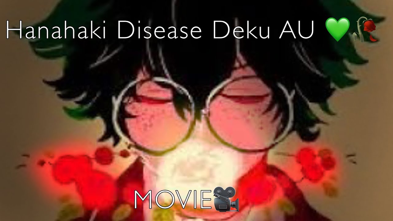 Hanahaki Disease Deku AU🥀∼sad deku💚🖤∼•angst•BNHA/MHA Texting story(MOVIE🎥)