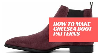 How to make shoe patterns :- Chelsea boots