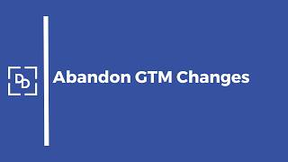 Abandon all Google Tag Manager Changes #gtm #googletagmanager #digitaldoorway