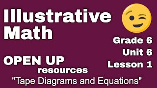 😉 6th Grade, Unit 6, Lesson 1 "Tape Diagrams and Equations"  Tutorial