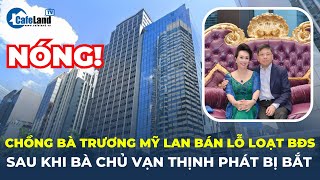 Chồng bà Trương Mỹ Lan mạnh tay BÁN LỖ loạt bất động sản ở Hồng Kông sau khi vợ bị bắt | CafeLand