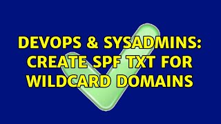 DevOps & SysAdmins: Create SPF TXT for Wildcard Domains