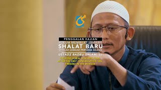 Membuat Jamaah Baru Setelah Jamaah Pertama Selesai Di Masjid - Penggalan Kajian -Ust Badru Salam, Lc