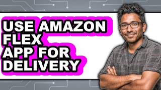 How to Use Amazon Flex App for Delivery (Updated 2025) screenshot 5