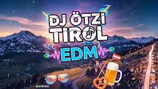TIROL - DJ ÖTZI (Remix) | Der ultimative Party-Alpen-EDM Mix!