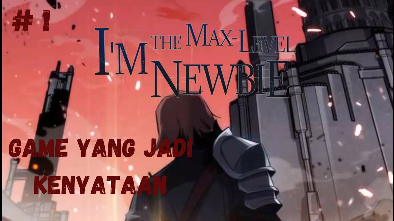 Puncak Menara | I'M THE MAX-LEVEL NEWBIE | Episode 1 - YouTube