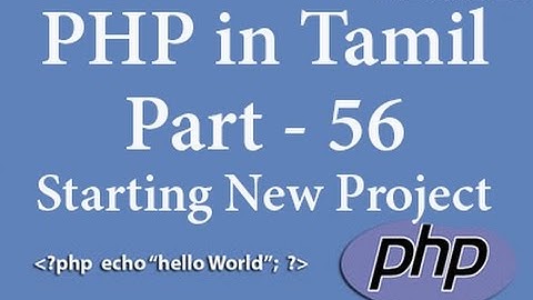 PHP Tutorials in Tamil Part - 56 Starting new Project