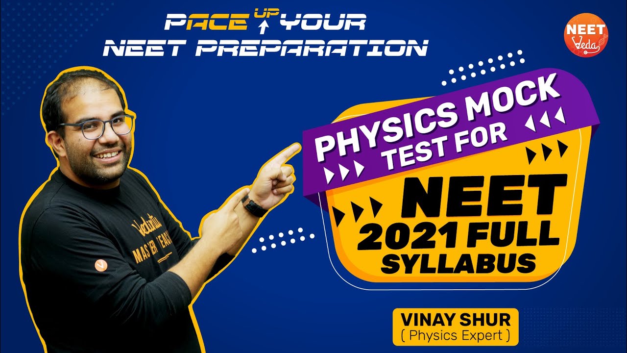 PHYSICS MOCK TEST| NEET 2021 FULL SYLLABUS | NEET Physics | NEET Preparation 2021 | Vinay Shur