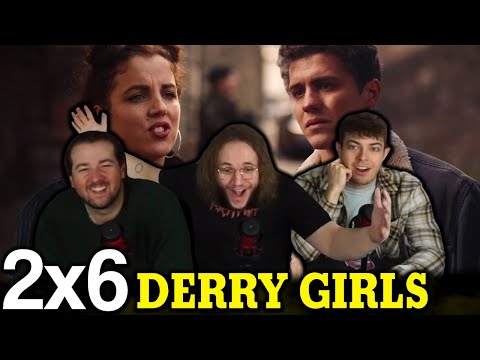 HE HAS TO STAY!! | Derry Girls 2x6 First Reaction!!