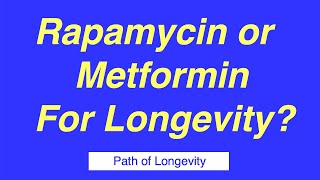 099-Rapamycin or Metformin for Longevity?