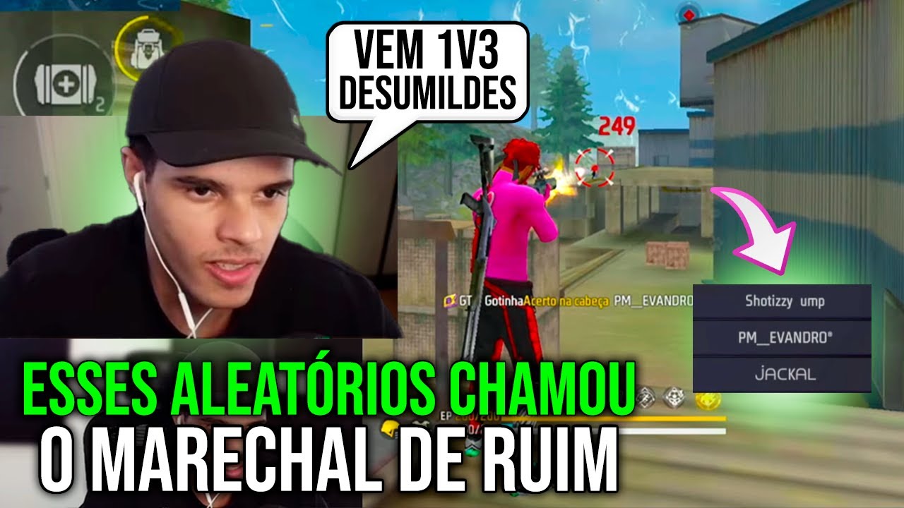 ESSES ALEATÓRIOS CHAMOU O MARECHAL DE RUIM - E O MARECHAL CHAMOU PRO 1V3