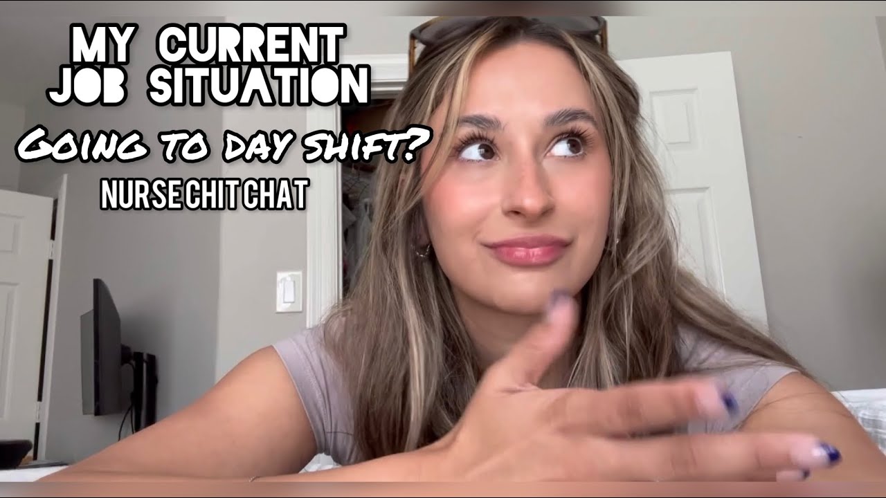 my current job situation l nurse chit chat | day vs night shift
