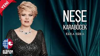 Neşe Karaböcek - Kırıla Kırıla