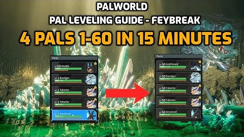 Palworld: End Game Pal Leveling Guide | 4 Pals from Lv 1 to Lv 60 in 15 Minutes