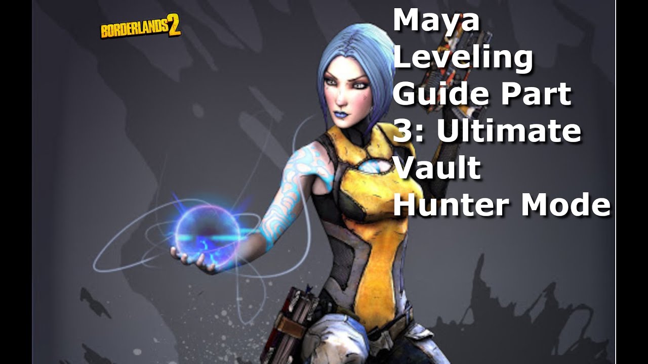 Maya Leveling & Gear Guide 1 OP 10 Borderlands 2 (Part 3 Levels
