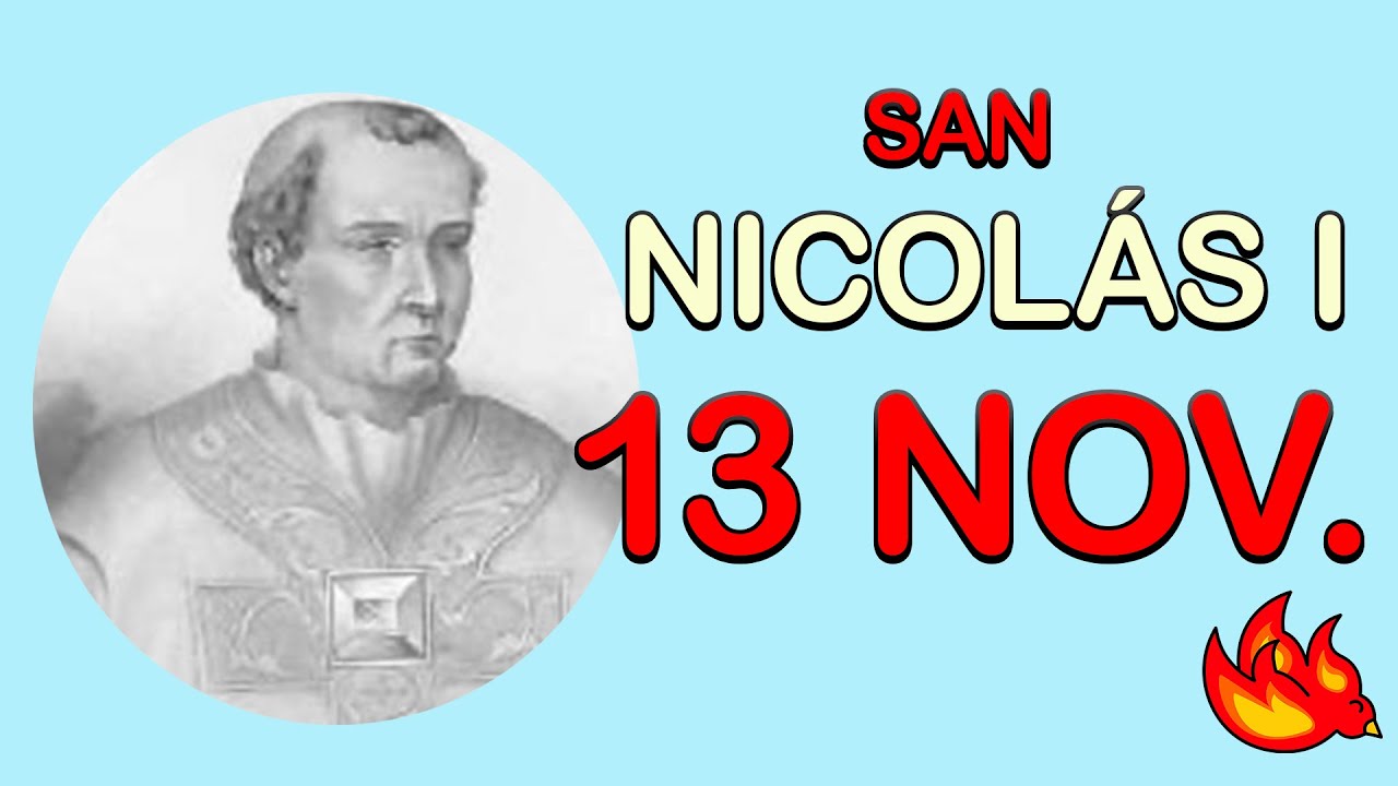 Quién Fue San Nicolás I Santo del Día 13 de Noviembre de 2020 YouTube
