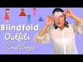 Creating New Outfits With A Blindfold Challenge