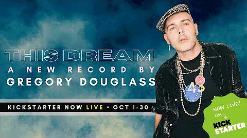 Gregory Douglass - THIS DREAM Official Kickstarter...