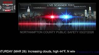🔴 LIVE: Northampton County PA Scanner & Weather Updates | Mar 28, 2026