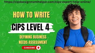 How to Write CIPS Level 4 Defining Business Needs Assessment 📝🏢