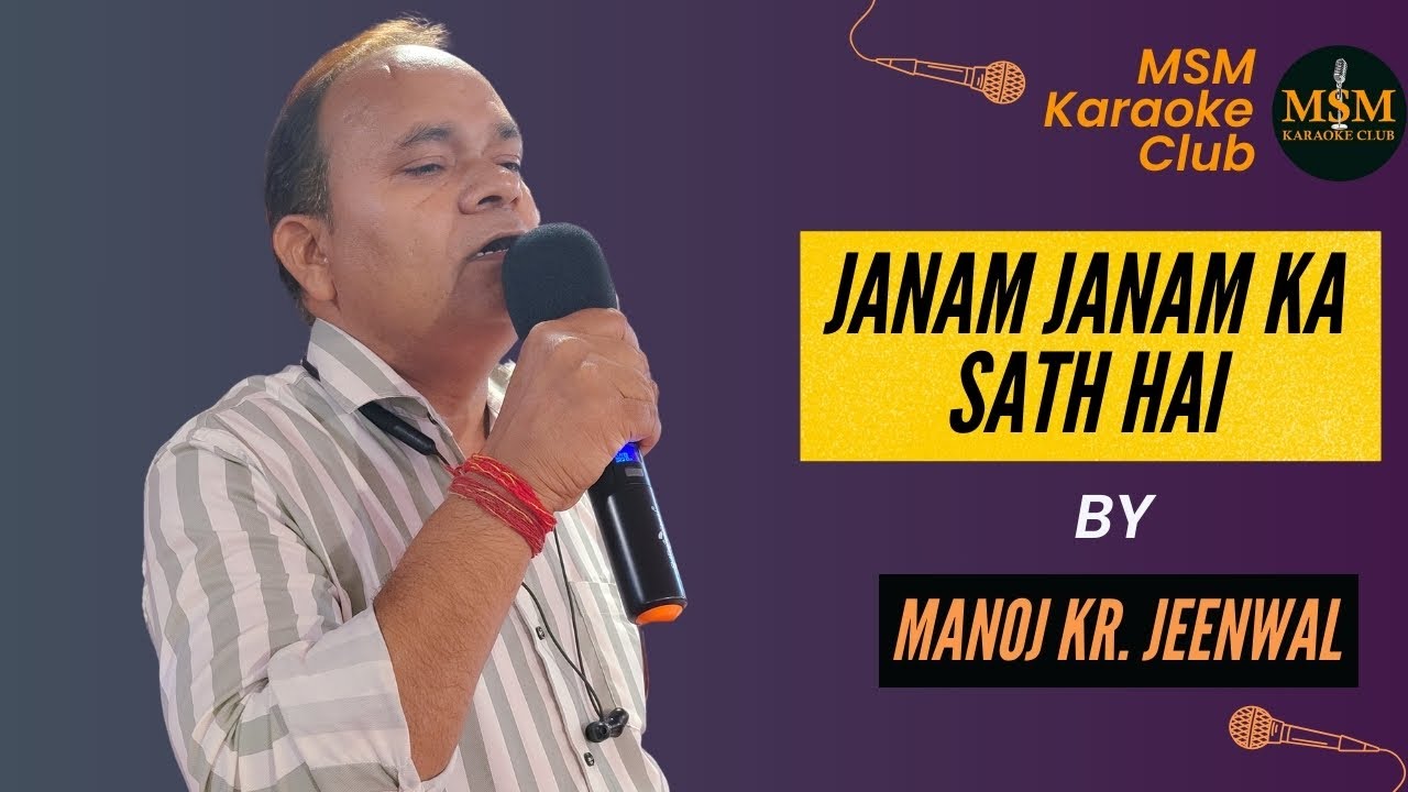 Janam Janam Ka Sath Hai By Manoj KR. Jeenwal MSM Karaoke Club 18th