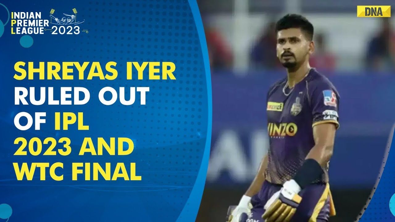 BIG BLOW! Shreyas Iyer ruled out of IPL 2023 and WTC final, to have ...